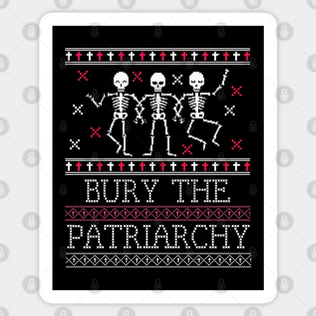 Ugly Sweater - Bury the Patriarchy Goth Skeletons Sticker by PUFFYP